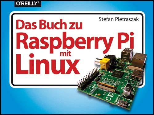 Pietraszak: Das Buch zu Raspberry Pi mit Linux