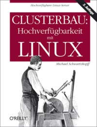 Schwartzkopff: Clusterbau: Hochverfügbarkeit mit LINUX