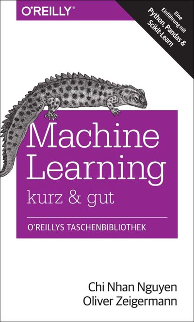 «»Machine Learning – kurz & gut von Chi Nhan Nguyen und Oliver Zeigermann