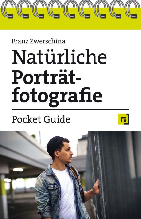 Zwerschina: Pocket Guide Natürliche Porträtfotografie