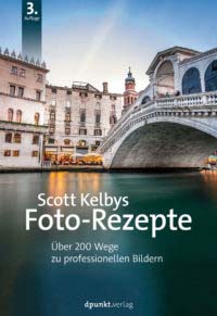 Kelby: Scott Kelbys Foto-Rezepte, 3. Auflage