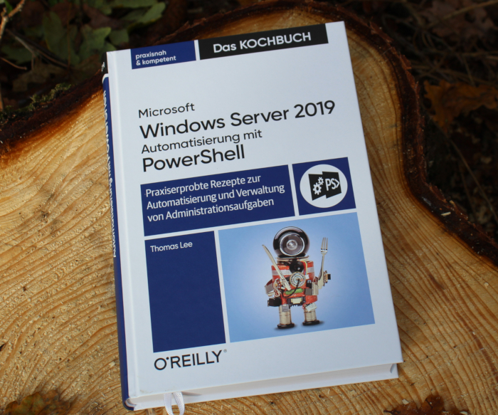 Microsoft Windows Server 2019 Automatisierung mit PowerShell – Das Kochbuch